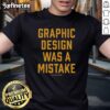 Nice Staygrayp Graphic Design Was A Mistake T-Shirt showcasing a unique, humorous graphic design for creative enthusiasts.