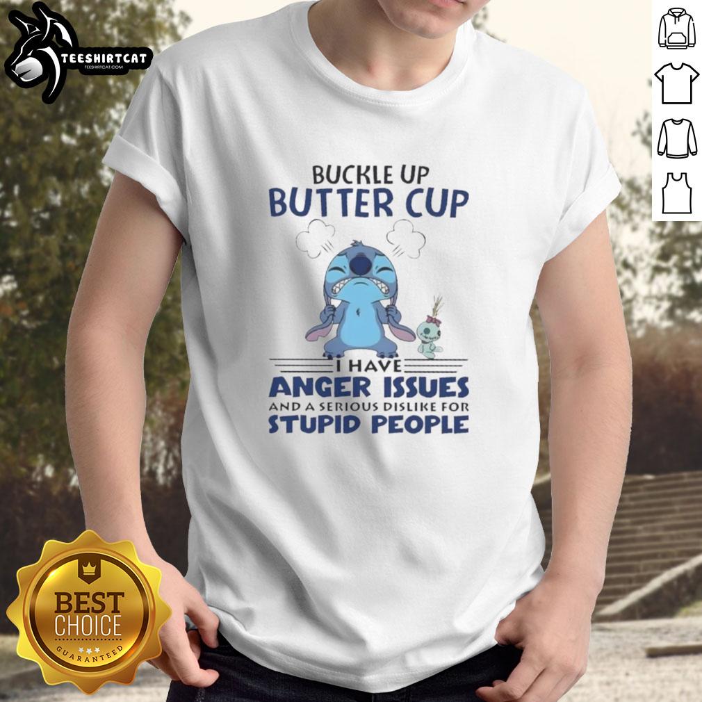 nice-stitch-crazy-buckle-up-butter-cup-i-have-anger-issues-and-a-serious-dislike-for-stupid-people-t-shirt-1 Alt Text: Funny 'Buckle Up Butter Cup' T-shirt design expressing anger issues and dislike for stupidity, perfect for humor lovers.