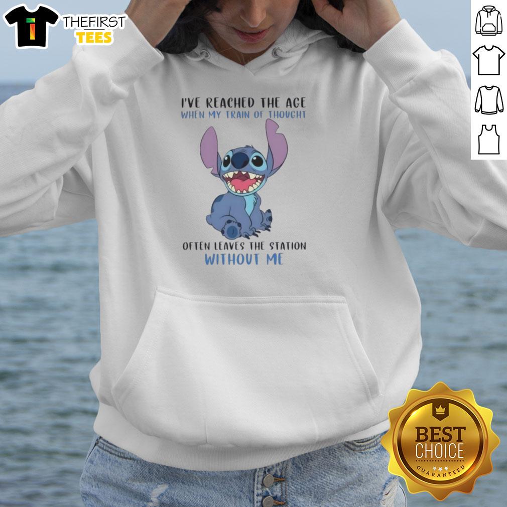 nice-stitch-ive-reached-the-age-when-my-train-of-thought-often-leaves-station-without-me-hoodie Cozy hoodie featuring 'I've Reached The Age When My Train Of Thought Often Leaves Station Without Me' design.