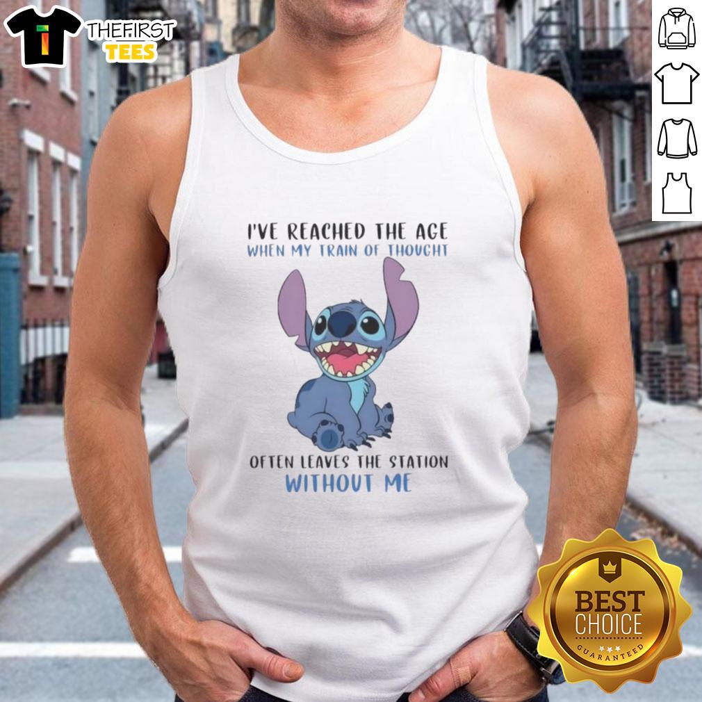 nice-stitch-ive-reached-the-age-when-my-train-of-thought-often-leaves-station-without-me-tank-top Alt Text: Nice Stitch tank top with humorous quote about aging and forgetfulness: 'I've reached the age when my train of thought often leaves station without me.'