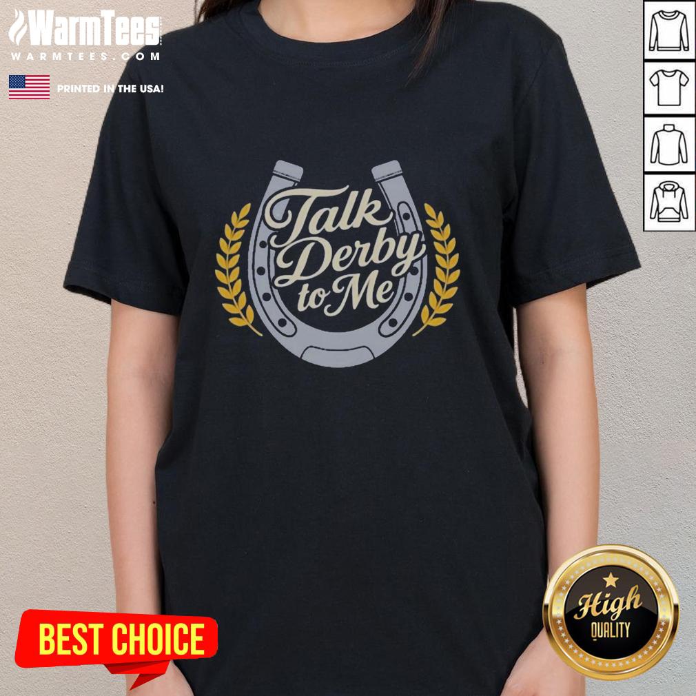 nice-talk-derby-to-me-horseshoe-ladies-tee Nice Talk Derby To Me Horseshoe Ladies Tee featuring a stylish horseshoe graphic perfect for horse racing fans.