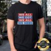 Retro 'Nice We All Got Patriot We All Need' Sport T-Shirt in vibrant colors, perfect for sports enthusiasts and patriotism lovers.