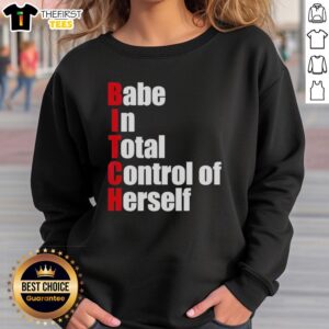 Premium Babe in Total Control of Herself Sweatshirt featuring stylish design and comfortable fit for casual wear.