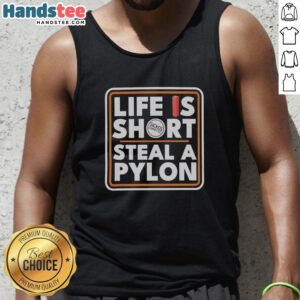 Premium Life Is Short Steal A Pylon Tank Top featuring a stylish design, perfect for casual summer outfits.