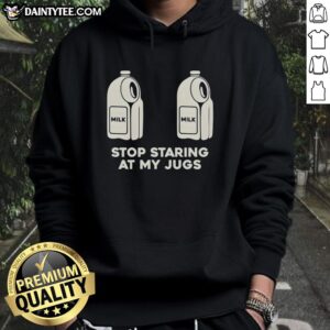 Top Two Milk Stop Staring At My Jugs Hoodie featuring playful graphic design on a cozy, stylish sweatshirt.