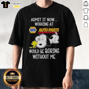 Top Snoopy and Woodstock X Napa Auto Parts t-shirt with 'Life Would Be Boring Without Me' slogan, perfect for fans.