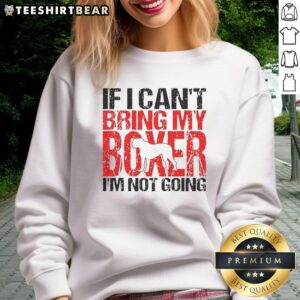 Official If I Can’t Bring My Boxer I’m Not Going T-Shirt - Image 5