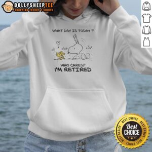 Alt Text: Pretty Snoopy Peanuts hoodie with 'What Day Is Today? Who Cares? I'm Retired' design for casual wear lovers.