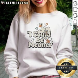 Pretty Goose I Could Be Meaner Sweatshirt in soft fabric with a playful design, perfect for casual outfits.