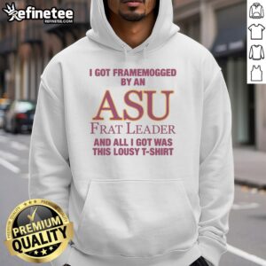 Alt Text: Premium hoodie featuring 'I Got Framemogged by a Frat Leader' design, perfect for fraternity-themed apparel.