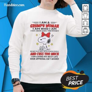 Nice Peanuts Snoopy sweatshirt featuring 'I Am A Grumpy Woman' quote, perfect for those with anger issues and thin patience.