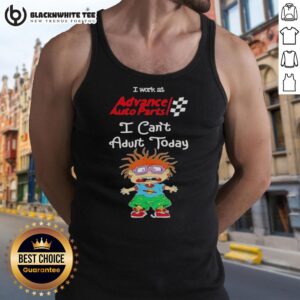 Chuckie Finster tank top with 'I work at Advance Auto Parts, I can't adult today' slogan, perfect for auto enthusiasts.