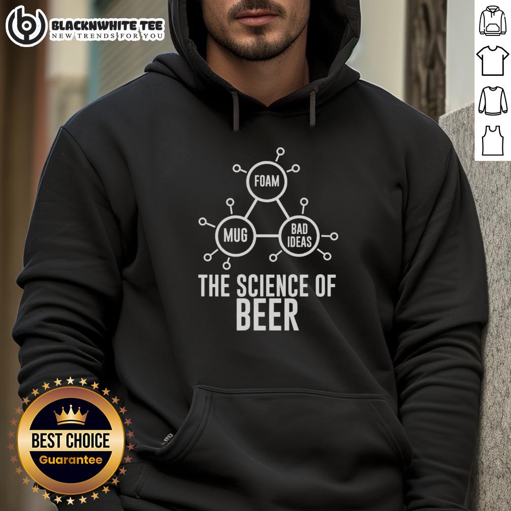Official Foam Mug Bad Ideas The Science Of Beer Hoodie Official Foam Mug and Bad Ideas hoodie showcasing The Science of Beer theme, perfect for beer lovers and enthusiasts.