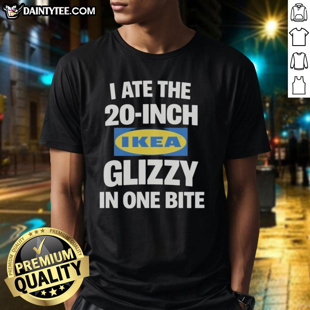 official-i-ate-the-20-inch-ikea-glizzy-in-one-bite-dog-t-shirt Official I Ate The 20 Inch Ikea Glizzy In One Bite Dog T-Shirt