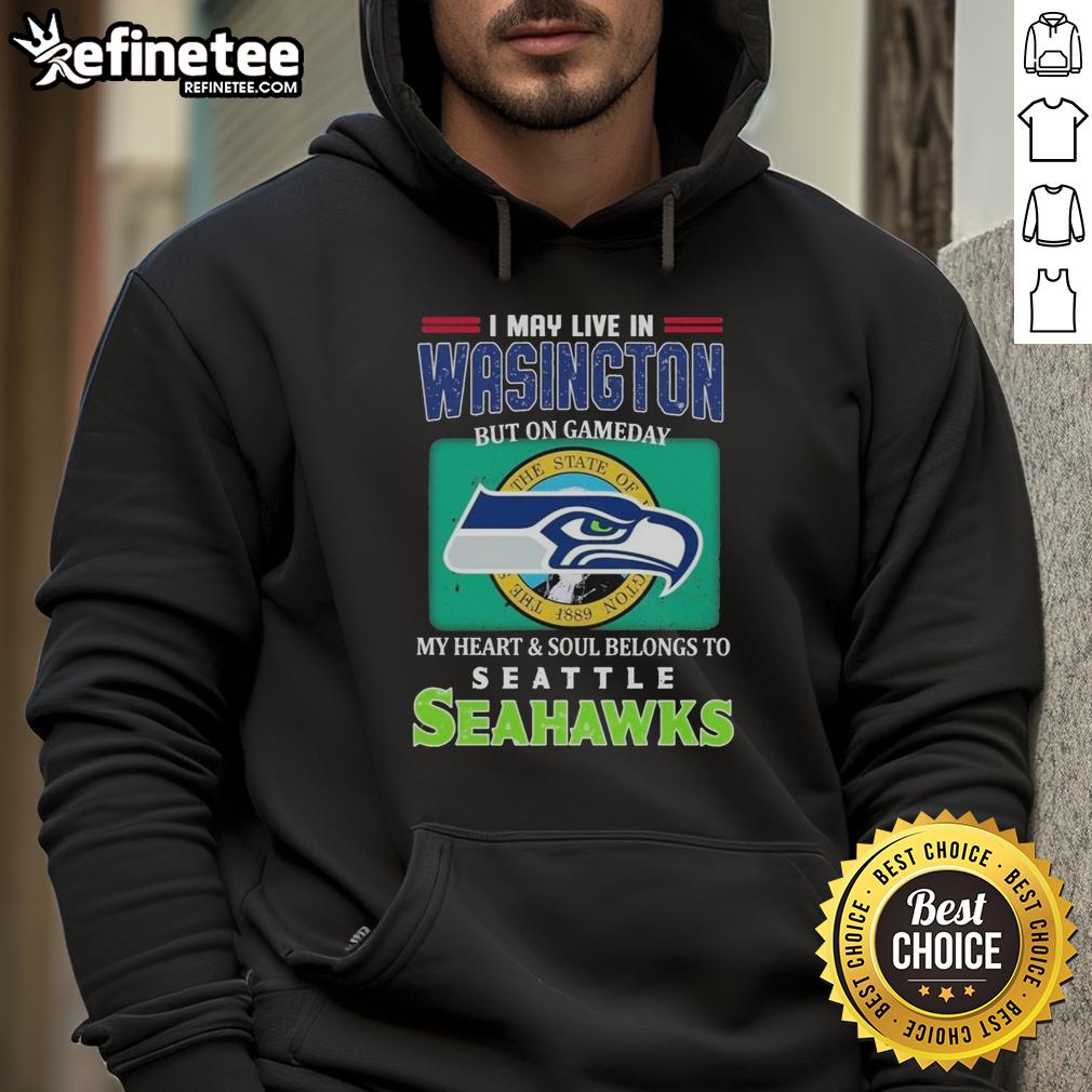 official-i-may-live-in-washington-but-on-gameday-my-heart-soul-belongs-to-seahawks-hoodie Alt Text: Official Seahawks hoodie: 'I May Live In Washington But On Gameday My Heart & Soul Belongs To Seahawks'