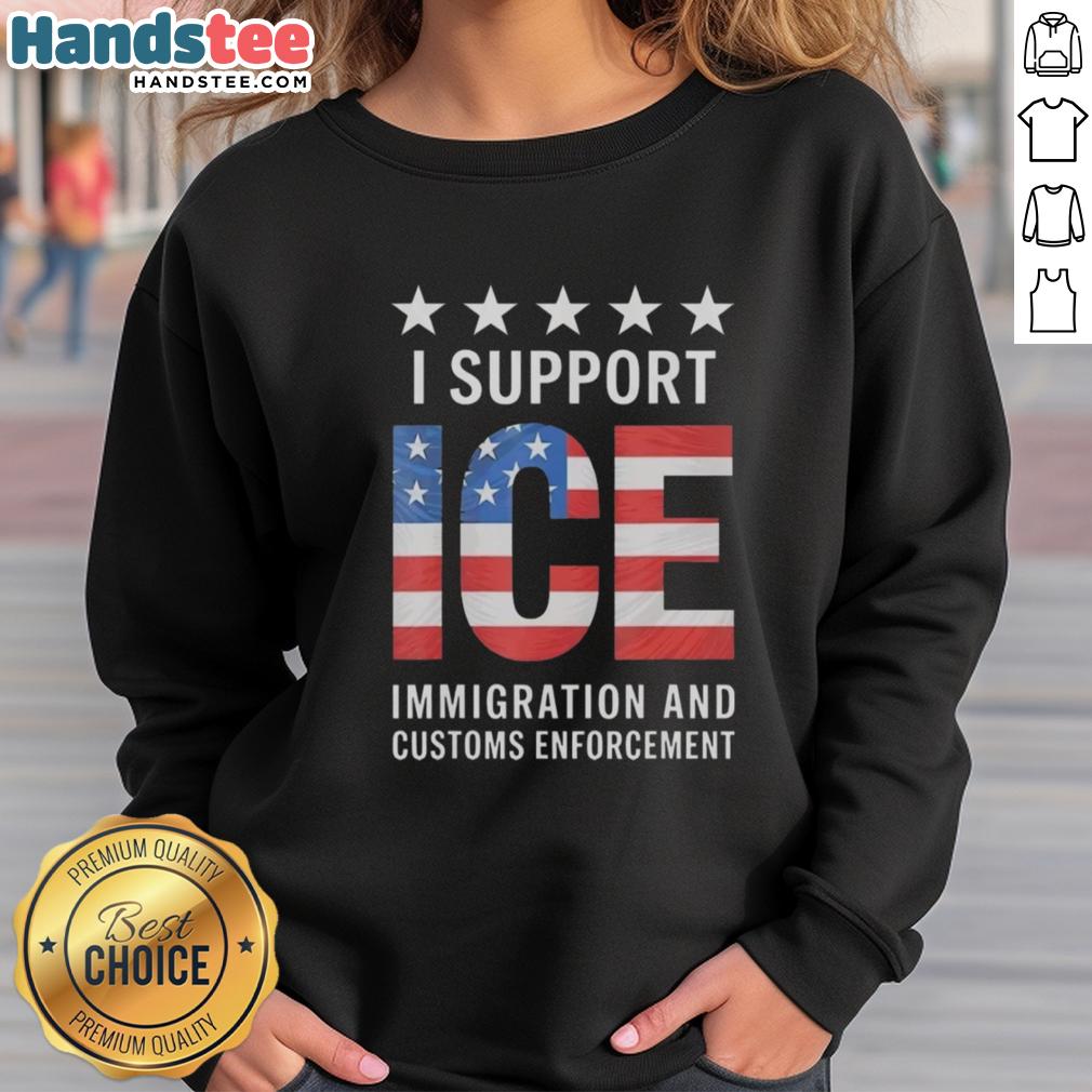 official-i-support-ice-stand-with-ice-us-america-flag-patriotic-sweatshirt Patriotic sweatshirt featuring the 'I Support ICE' slogan alongside the American flag, perfect for supporters of ICE.