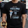 Alt Text: Official I'm Not Yelling I'm A North Carolina Tar Heels Girl T-Shirt design showcasing team spirit and pride.