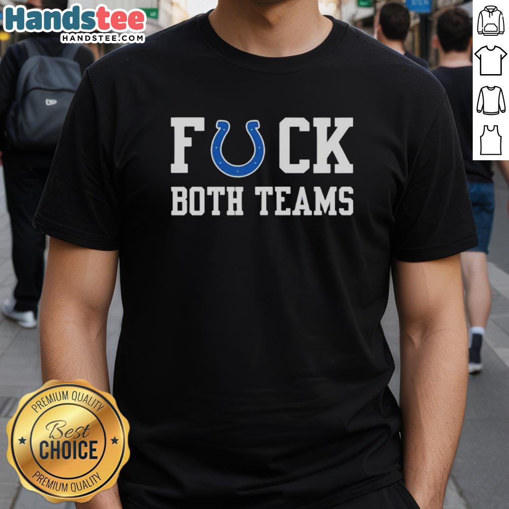 official-indianapolis-colts-football-fck-both-teams-logo-t-shirt Alt Text: Official Indianapolis Colts Football Fck Both Teams Logo T-Shirt featuring bold graphics and team colors.