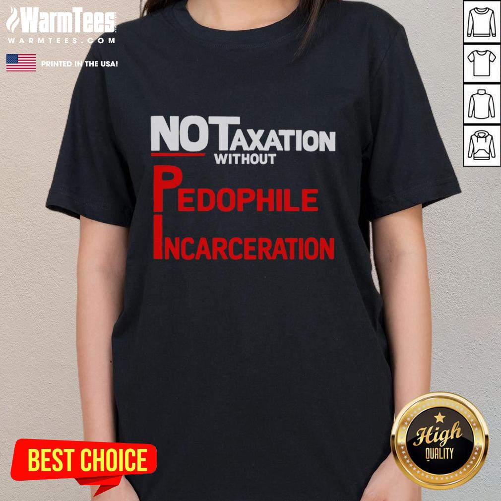 official-no-taxation-without-pedophile-incarceration-ladies-tee Official No Taxation Without Pedophile Incarceration T-Shirt - Image 3