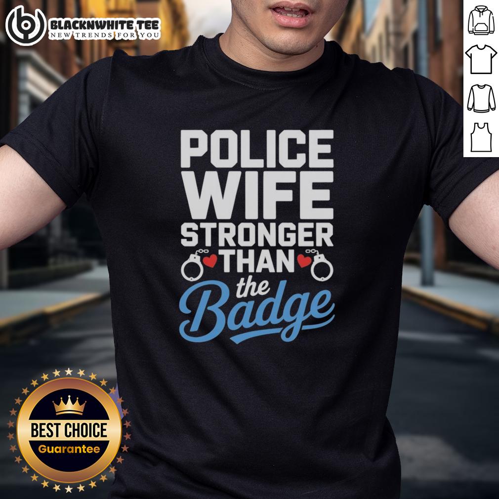 Official Police Wife Stronger Than The Badge Heart Cuffs T Shirt Alt Text: Official Police Wife Stronger Than The Badge Heart Cuffs T-Shirt design featuring a heart and handcuffs graphic.