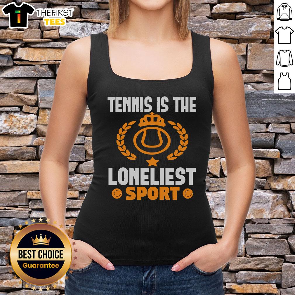 official-tennis-is-the-loneliest-sport-tank-top Official Tennis Is The Loneliest Sport tank top featuring bold text design, perfect for tennis lovers and sports enthusiasts.