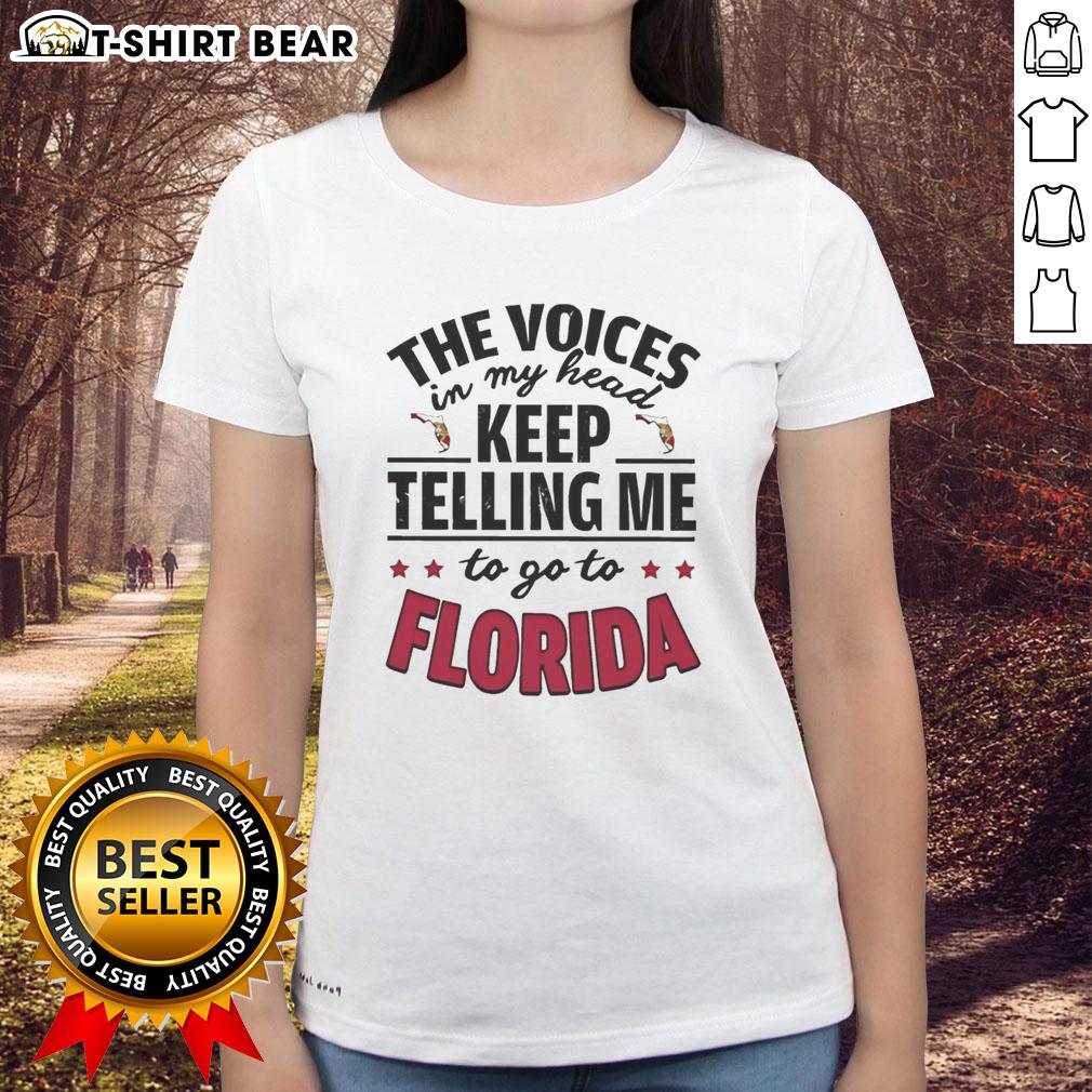 Official The Voices In My Head Keep Telling Me To Go To Florida Ladies Tee Alt Text: Official 'The Voices In My Head Keep Telling Me To Go To Florida' Ladies Tee showcasing fun vacation humor.