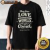 Official They Fear Love Because It Creates A World They Cant Control George Orwell 1984 T-Shirt design featuring bold text.