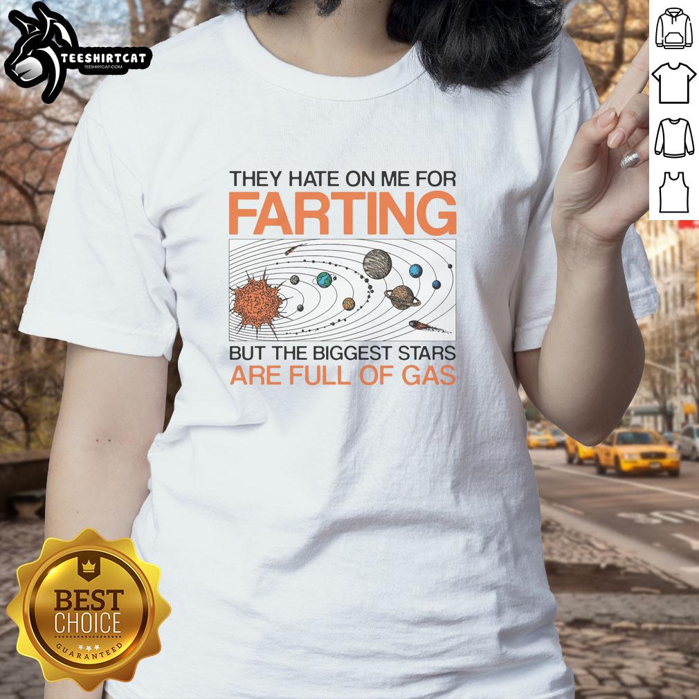 official-they-hate-on-me-for-farting-but-the-biggest-stars-are-full-of-gas-tee-ladies-tee Funny 'They Hate On Me For Farting' ladies tee featuring stars and gas humor, perfect for casual wear and laughter.