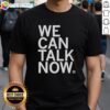 Official We Can Talk Now T-Shirt featuring a bold graphic design, perfect for promoting open communication and awareness.