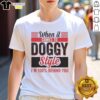 Alt Text: Retro t-shirt featuring the phrase When It Comes To Doggy Style I'M 100 Percent Behind You in bold letters.