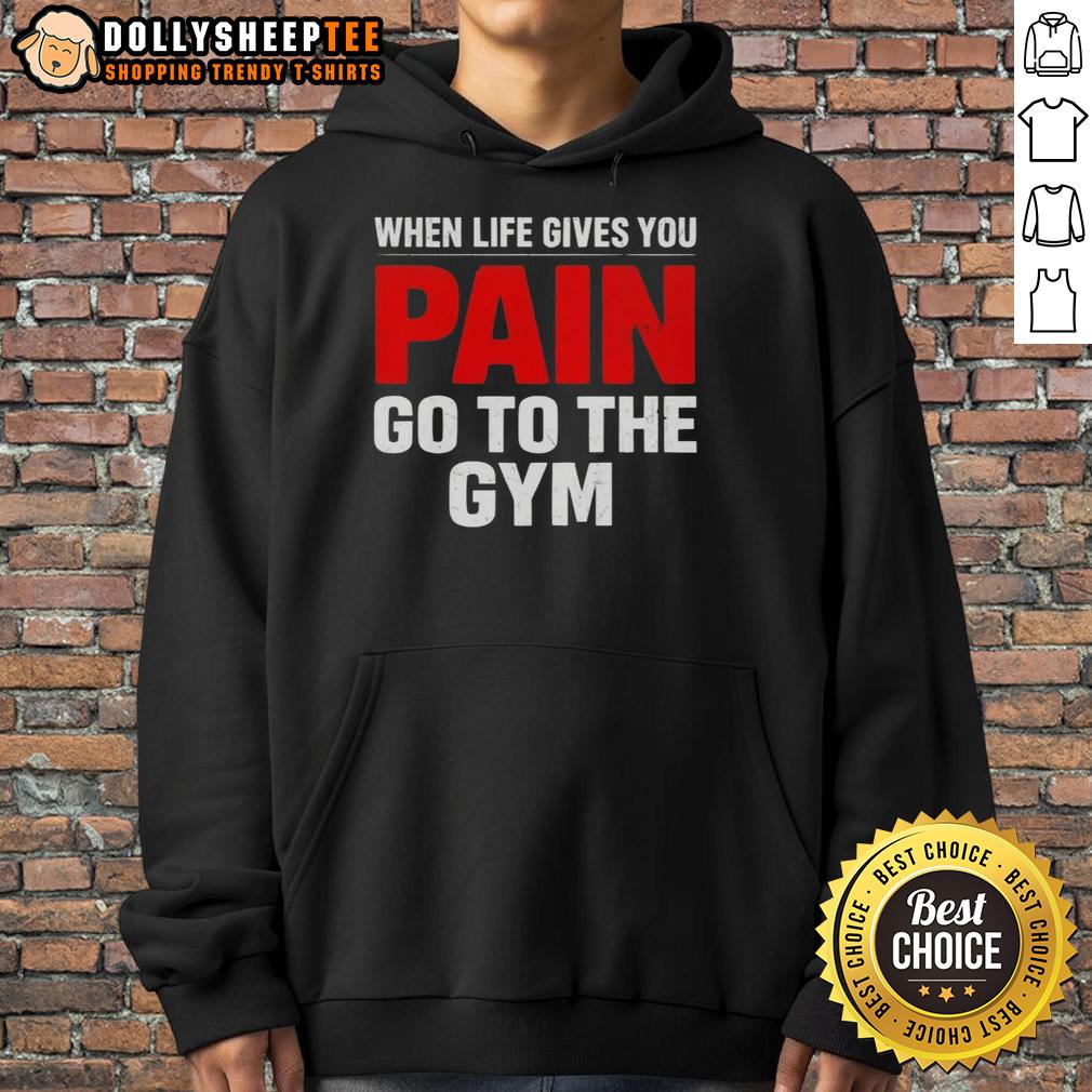 Official When Life Gives You Go To The Gym Hoodie Official When Life Gives You Go To The Gym Hoodie in stylish design, perfect for fitness enthusiasts and gym lovers.