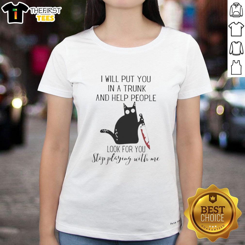 original-black-cat-holding-knife-blood-i-will-put-you-in-a-trunk-and-help-people-look-for-you-ladies-tee Alt Text: Original black cat holding a knife with blood, humorously warning about hiding bodies on a ladies tee design.