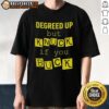 Alt Text: Original Degreed Up But Knuck If You Buck Letter Meme T-Shirt featuring bold text design for meme lovers.