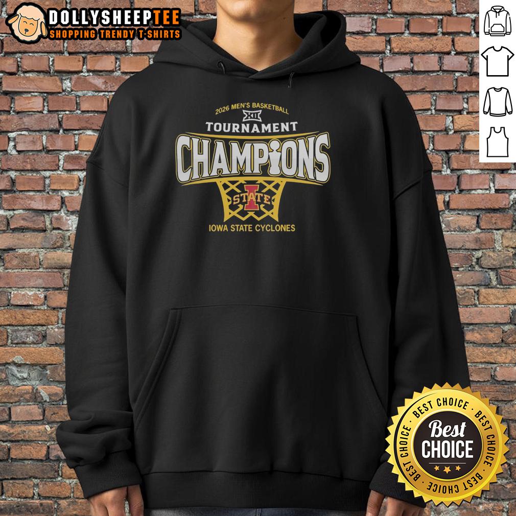 Original Iowa State Cyclones Mens Basketball 2026 Big 12 Conference Tournament Champions Hoodie Alt Text: Iowa State Cyclones men's basketball champions hoodie from the 2026 Big 12 Conference Tournament, featuring team colors and logo.