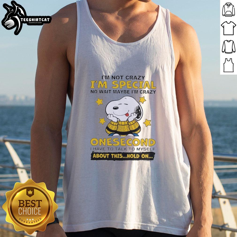 original-peanuts-snoopy-im-not-crazy-im-just-special-no-wait-maybe-i-am-crazy-tank-top Alt Text: Original Peanuts Snoopy tank top featuring 'Im Not Crazy, Im Just Special' design with playful Snoopy graphic.