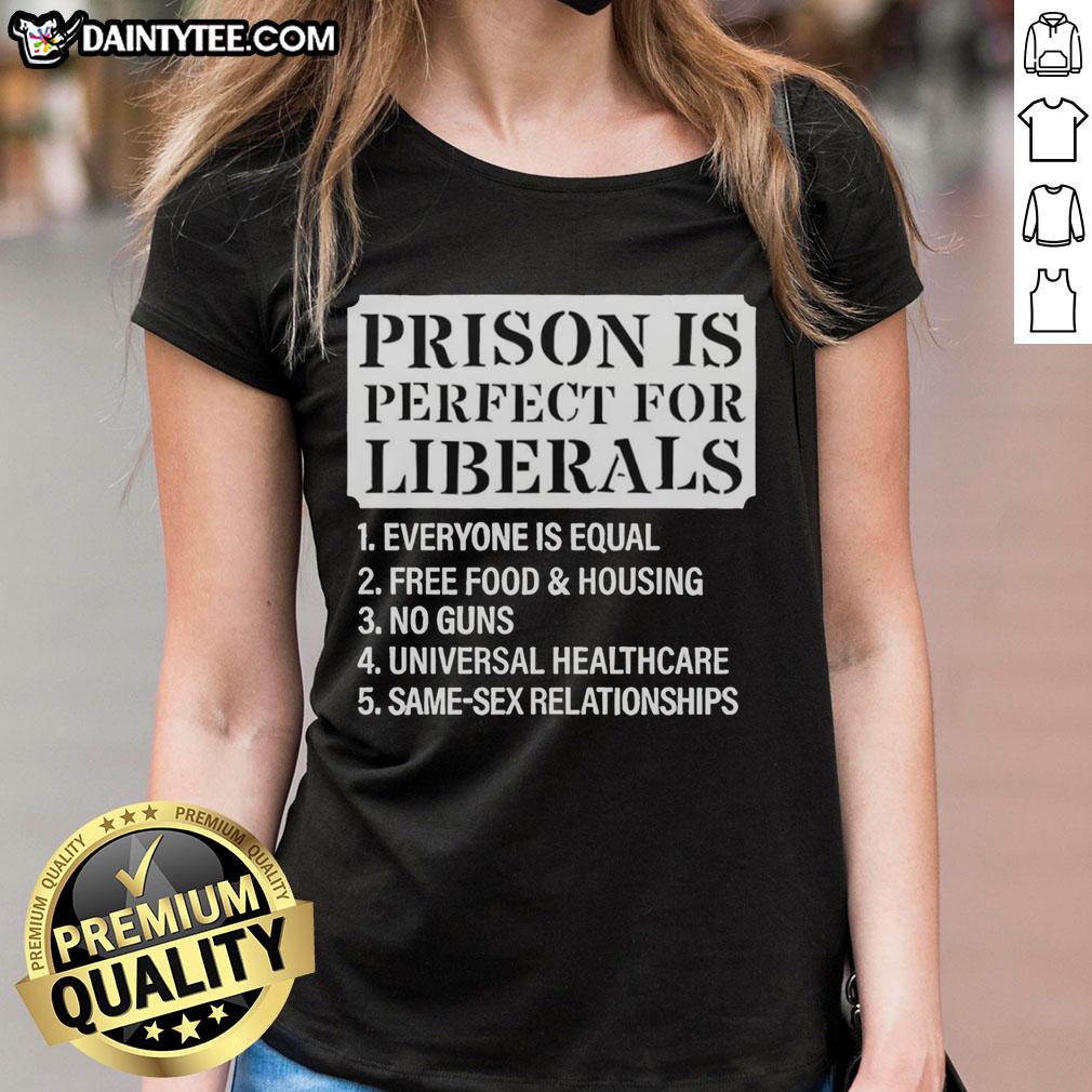 original-prison-is-perfect-for-liberals-ladies-tee Original Prison is Perfect for Liberals Ladies Tee featuring a stylish design for progressive women's fashion.