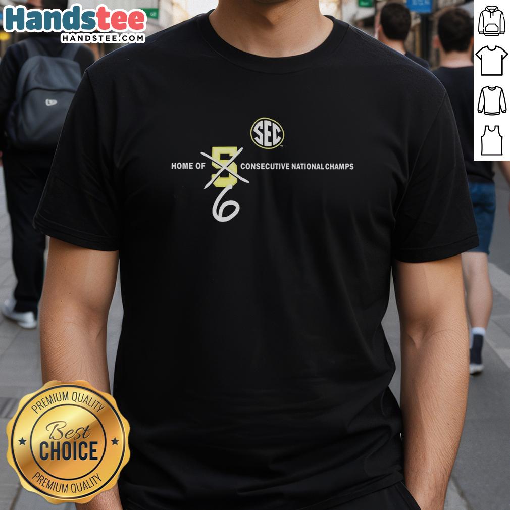 original-sec-home-of-6-consecutive-national-champs-t-shirt-1 Alt Text: Original SEC Home of 6 Consecutive National Champs T-Shirt showcasing team pride and championship history.