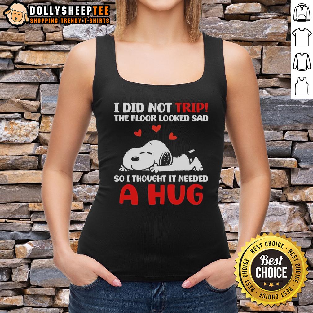 Original Snoopy I Did Not Trip The Floor Looked Sad So I Thought It Needed A Hug Tank Top Original Snoopy tank top featuring 'I Did Not Trip, The Floor Looked Sad' design, perfect for casual wear and dog lovers.