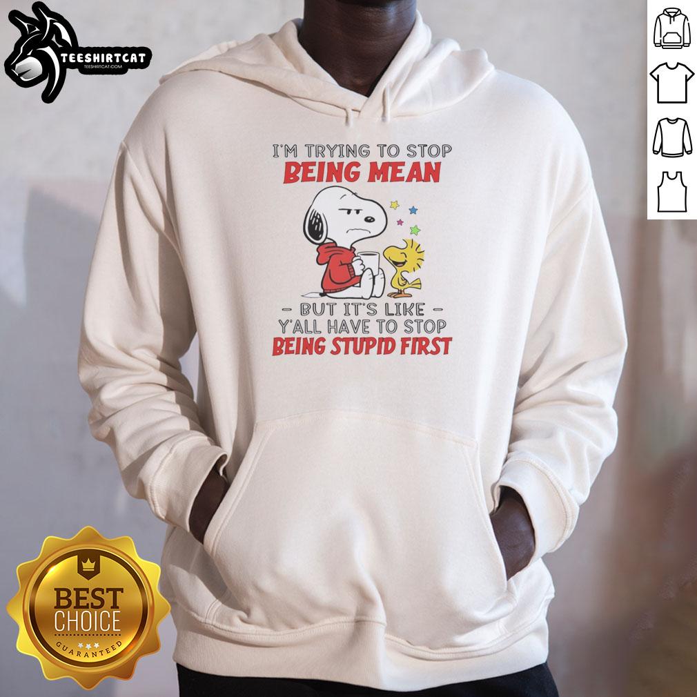 original-snoopy-im-trying-to-stop-being-mean-but-its-like-yall-have-to-stop-being-stupid-first-hoodie Original Snoopy hoodie featuring 'I'm Trying to Stop Being Mean But Y'all Have to Stop Being Stupid First' design.