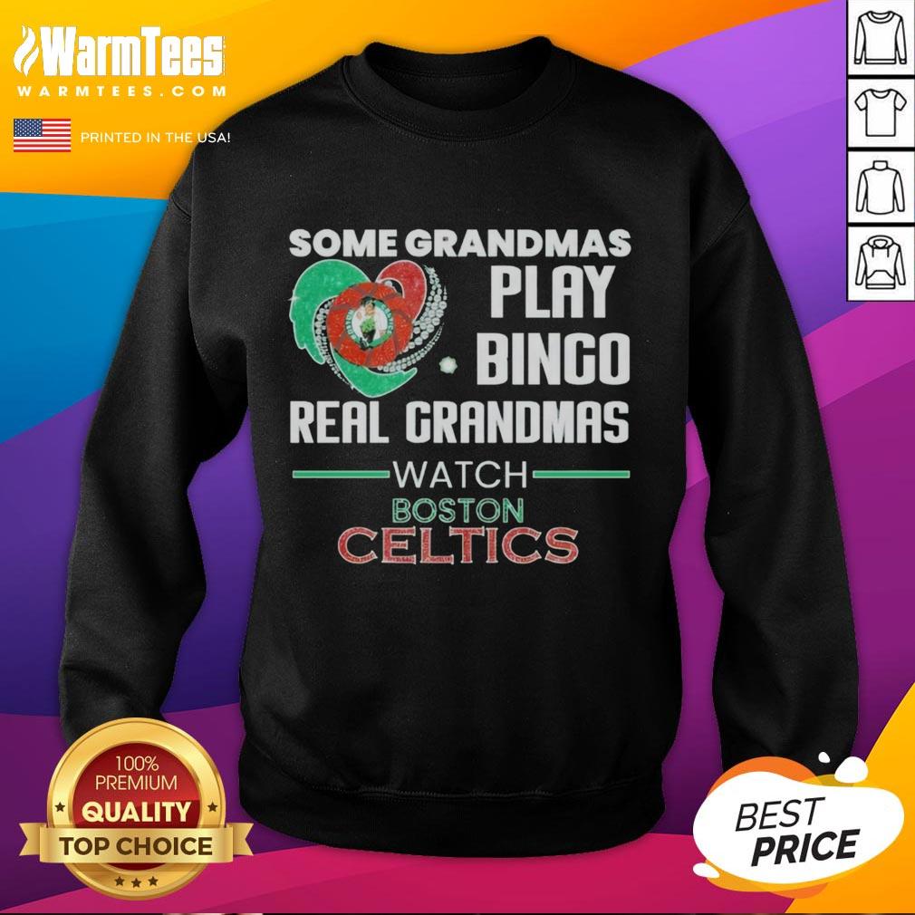 original-some-grandmas-play-bingo-real-grandmas-watch-boston-celtics-sweatshirt Original Some Grandmas Play Bingo, Real Grandmas Watch Boston Celtics Sweatshirt design featuring vibrant graphics.