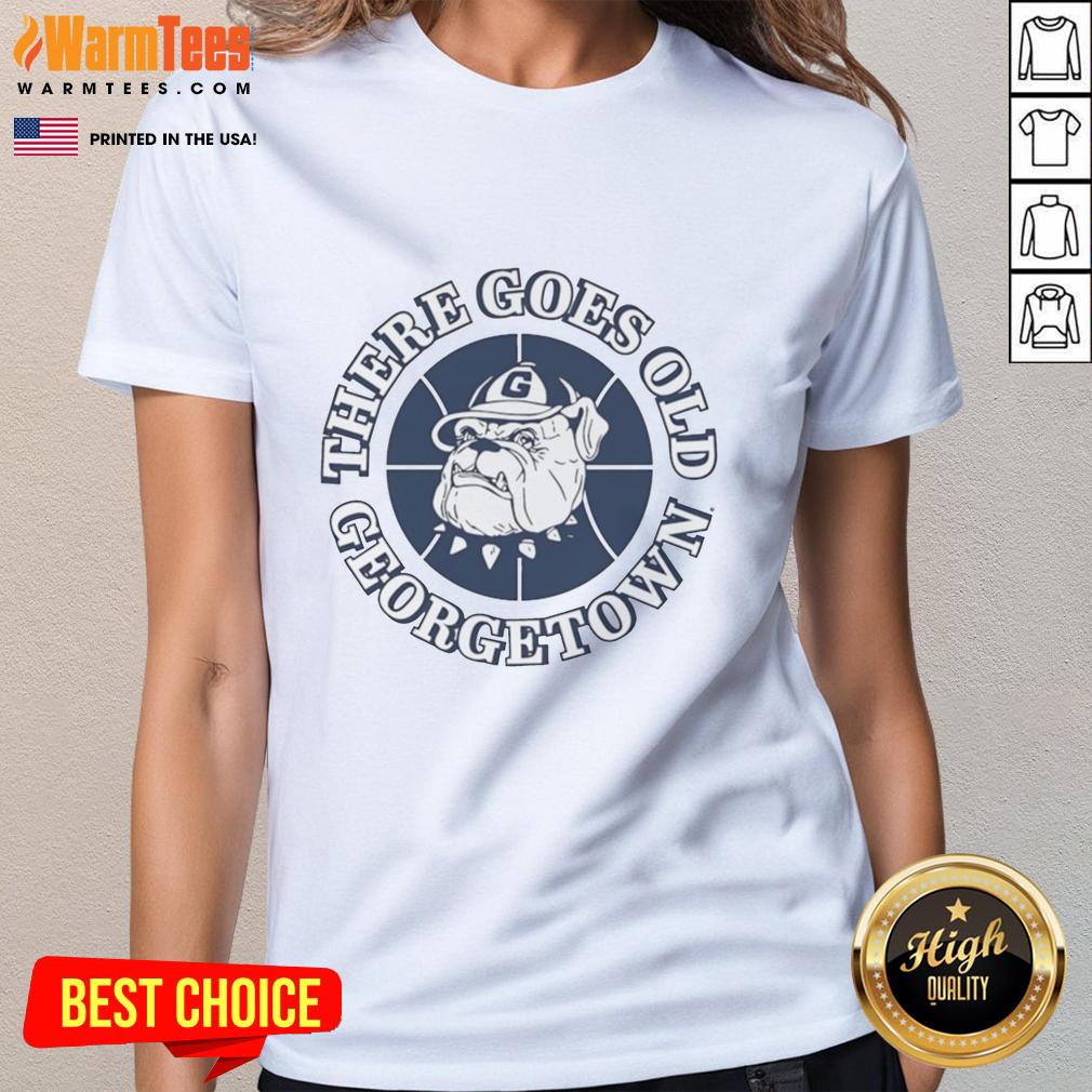 original-there-goes-old-georgetown-basketball-ladies-tee Original There Goes Old Georgetown Basketball Ladies Tee featuring a vintage design and team colors for fans.