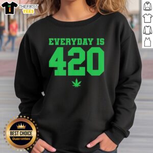 Good Everyday Is 420 Weed T-Shirt - Image 5