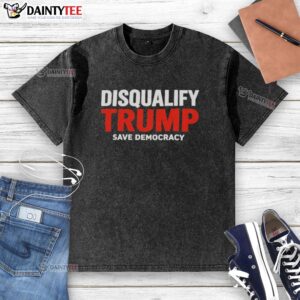Official 'Disqualify Trump, Save Democracy' washed t-shirt in a casual style, promoting political activism and social justice.