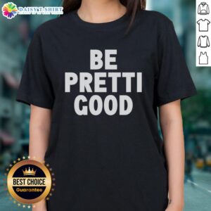 Hot Be Pretti Good Letter Ladies Tee in vibrant colors, perfect for casual wear and showcasing fun fashion style.