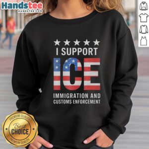 Patriotic sweatshirt featuring the 'I Support ICE' slogan alongside the American flag, perfect for supporters of ICE.