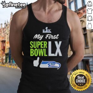 Nice Seattle Seahawks Super Bowl tank top featuring 'My First Super Bowl LX 2026' logo in vibrant colors.
