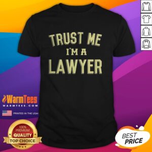 Alt Text: Good Trust Me I'M A Lawyer T-Shirt design featuring bold text, perfect for legal professionals and law enthusiasts.