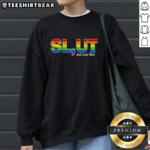 Original Slut Salt Lake Utah LGBT Pride sweatshirt featuring vibrant colors and bold design celebrating pride.