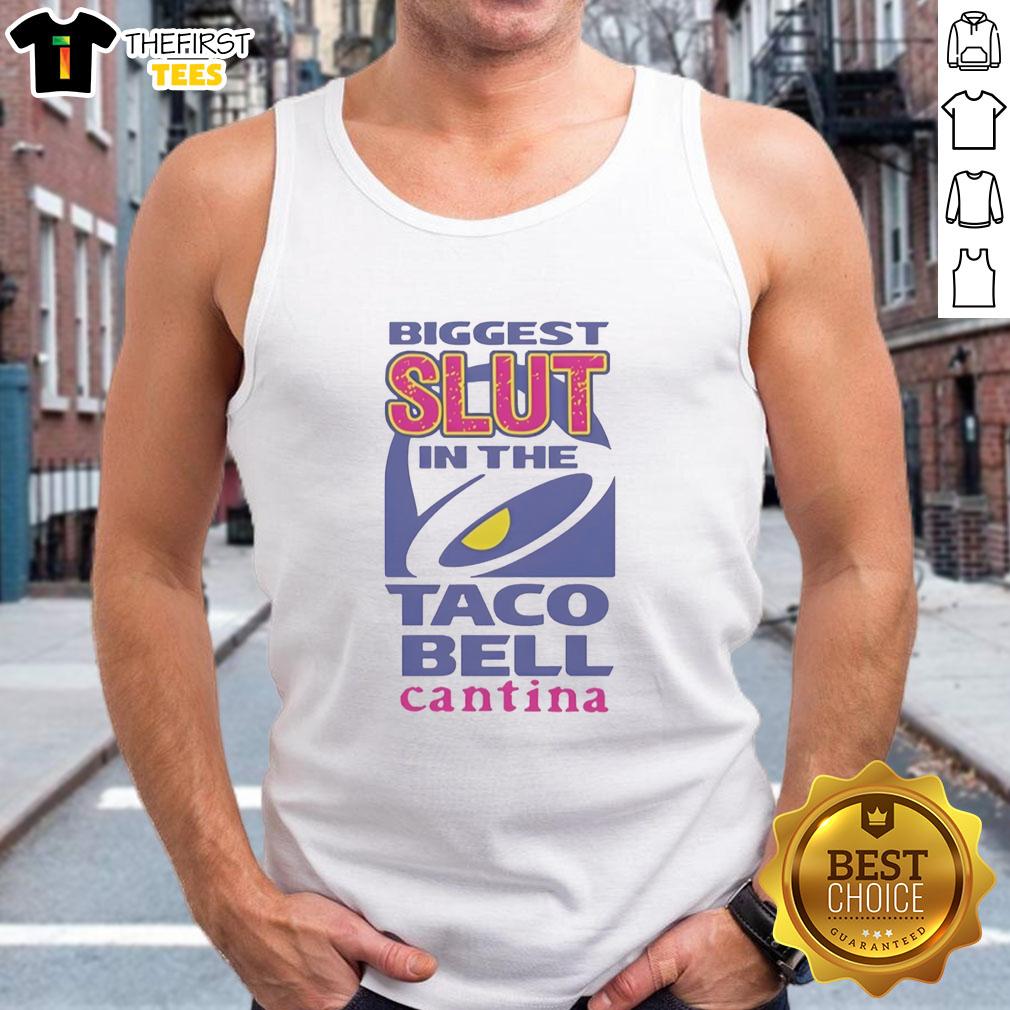 premium-biggest-slut-in-the-taco-bell-cantina-tank-top Premium Biggest Slut In The Taco Bell Cantina T-Shirt - Image 4