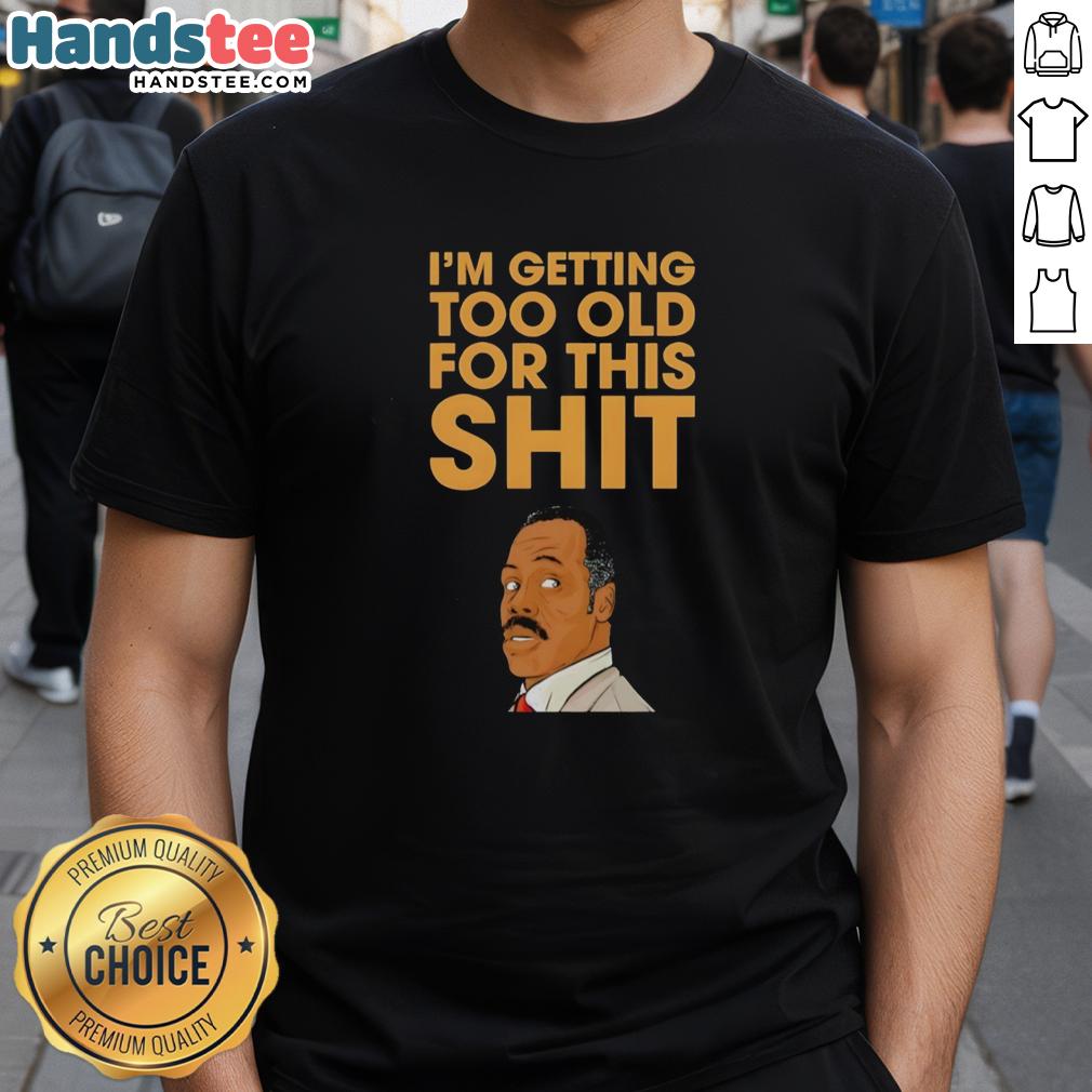 premium-eddie-murphy-im-getting-too-old-for-this-shit-portrait-t-shirt Alt Text: Premium Eddie Murphy I'M Getting Too Old For This Shit portrait T-shirt featuring a vibrant graphic design.